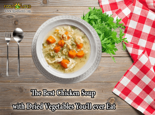 foodslord.com---The-Best-Chicken-Soup--with-Dried-Vegetables-You-will-ever-eat