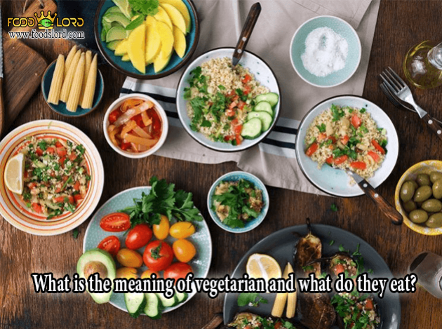 foodslord.com---What-is-the-meaning-of-vegetarian-and-what-do-they-eat